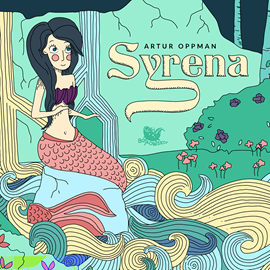 Audiobook Syrena (legenda warszawska)  - autor Artur Oppman   - czyta Małgorzata Matuszewska