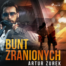 Audiobook Bunt zranionych  - autor Artur Żurek   - czyta Artur Ziajkiewicz