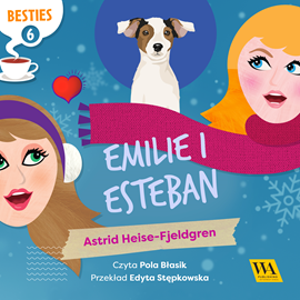Audiobook Emilie i Esteban  - autor Astrid Heise-Fjeldgen   - czyta Pola Błasik