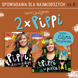 Audiobook 2 x Pippi cz. 1  - autor Astrid Lindgren   - czyta Edyta Jungowska