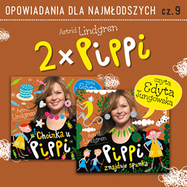 Audiobook 2 x Pippi cz. 2  - autor Astrid Lindgren   - czyta Edyta Jungowska