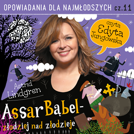 Audiobook Assar Bąbel - złodziej nad złodzieje  - autor Astrid Lindgren   - czyta Edyta Jungowska