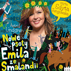 Audiobook Nowe psoty Emila ze Smalandii  - autor Astrid Lindgren   - czyta Edyta Jungowska