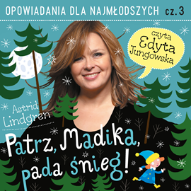 Audiobook Patrz, Madika, pada śnieg!  - autor Astrid Lindgren   - czyta Edyta Jungowska