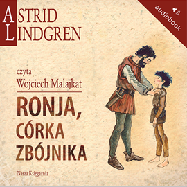 Audiobook Ronja, córka zbójnika  - autor Astrid Lindgren   - czyta Wojciech Malajkat