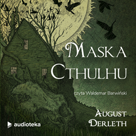 Audiobook Maska Cthulhu  - autor August Derleth   - czyta Waldemar Barwiński