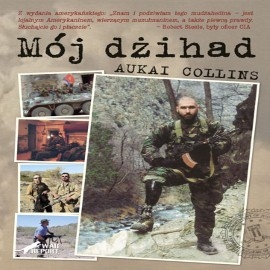 Audiobook Mój dżihad  - autor Aukai Collins   - czyta Bartosz Głogowski