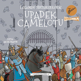 Audiobook Legendy arturiańskie. Tom 10. Upadek Camelotu  - autor Autor nieznany   - czyta Jacek Dragun