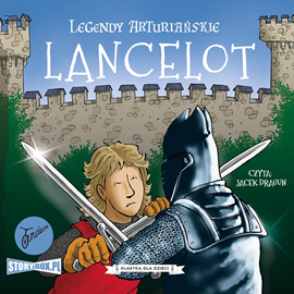 Audiobook Legendy arturiańskie. Tom 7. Lancelot  - autor Autor nieznany   - czyta Jacek Dragun
