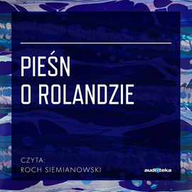 Audiobook Pieśn o Rolandzie  - autor Autor nieznany   - czyta Roch Siemianowski