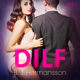 Audiobook DILF. Opowiadanie erotyczne  - autor B. J. Hermansson   - czyta Hanna Tyszkiewicz