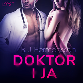 Audiobook Doktor i ja. Opowiadanie erotyczne  - autor B. J. Hermansson   - czyta Masza Bogucka