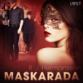Audiobook Maskarada. Opowiadanie erotyczne  - autor B. J. Hermansson   - czyta Hanna Tyszkiewicz