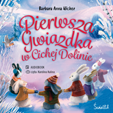 Audiobook Pierwsza gwiazdka w cichej dolinie  - autor Barbara Anna Wicher   - czyta Karolina Kalina