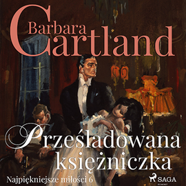 Audiobook Prześladowana księżniczka  - autor Barbara Cartland   - czyta Ewa Konstanciak