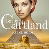 Audiobook Rzeka miłości - Ponadczasowe historie miłosne Barbary Cartland  - autor Barbara Cartland   - czyta Kasia Kukuła