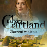 Audiobook Złączeni w niebie  - autor Barbara Cartland   - czyta Katarzyna Kukuła