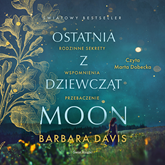 Audiobook Ostatnia z dziewcząt Moon  - autor Barbara Davis   - czyta Marta Dobecka