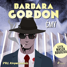 Audiobook Ćmy  - autor Barbara Gordon   - czyta Masza Bogucka