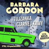 Audiobook Filiżanka czarnej kawy  - autor Barbara Gordon   - czyta Masza Bogucka