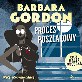 Audiobook Proces poszlakowy  - autor Barbara Gordon   - czyta Masza Bogucka