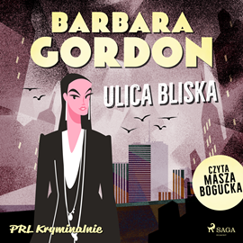 Audiobook Ulica Bliska  - autor Barbara Gordon   - czyta Masza Bogucka