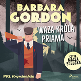 Audiobook Waza króla Priama  - autor Barbara Gordon   - czyta Masza Bogucka