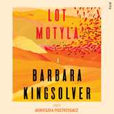 Audiobook Lot motyla  - autor Barbara Kingsolver   - czyta Agnieszka Postrzygacz