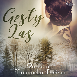 Audiobook Gęsty las  - autor Barbara Nawrocka Dońska   - czyta Ewa Sobczak