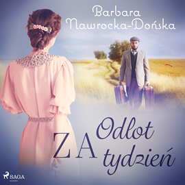 Audiobook Odlot za tydzień  - autor Barbara Nawrocka Dońska   - czyta Joanna Domańska