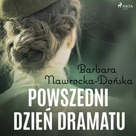 Audiobook Powszedni dzień dramatu  - autor Barbara Nawrocka Dońska   - czyta Ewa Sobczak