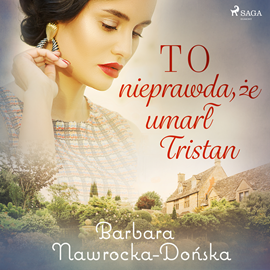 Audiobook To nieprawda, że umarł Tristan  - autor Barbara Nawrocka Dońska   - czyta Ewa Sobczak
