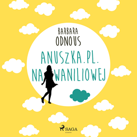 Audiobook Anuszka.pl. Na Waniliowej  - autor Barbara Odnous   - czyta Mirella Biel