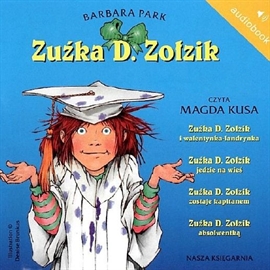 Audiobook Zuźka D. Zołzik cz4  - autor Barbara Park   - czyta Magda Kusa
