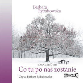 Audiobook Co tu po nas zostanie  - autor Barbara Rybałtowska   - czyta Barbara Rybałtowska
