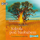 Audiobook Szkoła pod Baobabem  - autor Barbara Rybałtowska   - czyta Barbara Rybałtowska