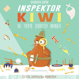 Audiobook Inspektor Kiwi na tropie dobrych manier  - autor Barbara Supeł   - czyta Jarosław Boberek
