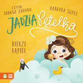 Audiobook Jadzia Pętelka bierze kąpiel  - autor Barbara Supeł   - czyta Janusz Zadura