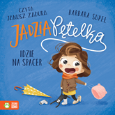 Audiobook Jadzia Pętelka idzie na spacer  - autor Barbara Supeł   - czyta Janusz Zadura