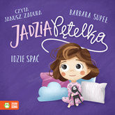 Audiobook Jadzia Pętelka idzie spać  - autor Barbara Supeł   - czyta Janusz Zadura