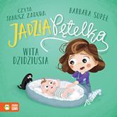 Audiobook Jadzia Pętelka wita dzidziusia  - autor Barbara Supeł   - czyta Janusz Zadura