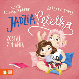 Audiobook Jadzia Pętelka zostaje z nianią  - autor Barbara Supeł   - czyta Janusz Zadura