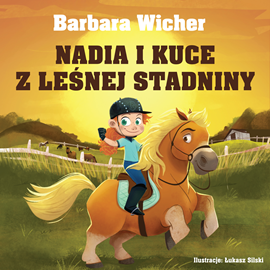 Audiobook Nadia i kuce z leśnej stadniny  - autor Barbara Wicher   - czyta Joanna Osyda