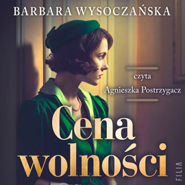 Audiobook Cena wolności  - autor Barbara Wysoczańska   - czyta Agnieszka Postrzygacz