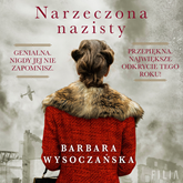 Audiobook Narzeczona nazisty  - autor Barbara Wysoczańska   - czyta Grażyna Wolszczak