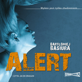 Audiobook Alert  - autor Bartłomiej Basiura   - czyta Jacek Dragun