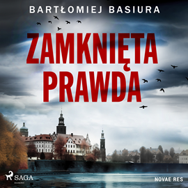 Audiobook Zamknięta prawda  - autor Bartłomiej Basiura   - czyta Krzysztof Plewako-Szczerbiński