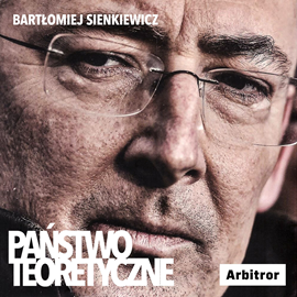 Audiobook Państwo teoretyczne  - autor Bartłomiej Sienkiewicz   - czyta Piotr Makarski