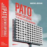 Audiobook Patodeweloperka  - autor Bartosz Józefiak   - czyta Grzesław Krzyżanowski
