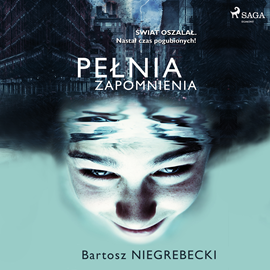Audiobook Pełnia zapomnienia  - autor Bartosz Niegrebecki   - czyta Katarzyna Tokarczyk